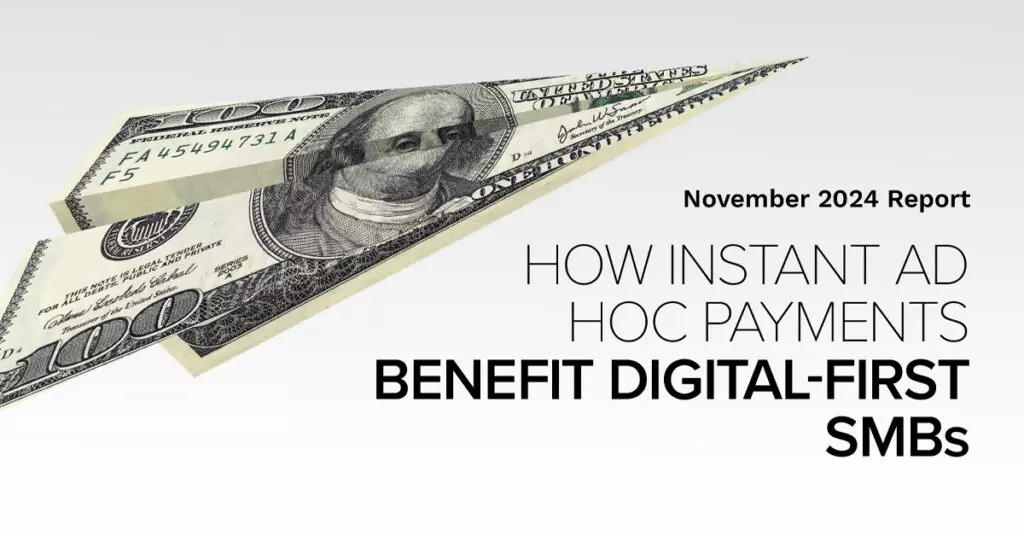 Report - How Instant Ad Hoc Payments Benefit Digital-First SMBs