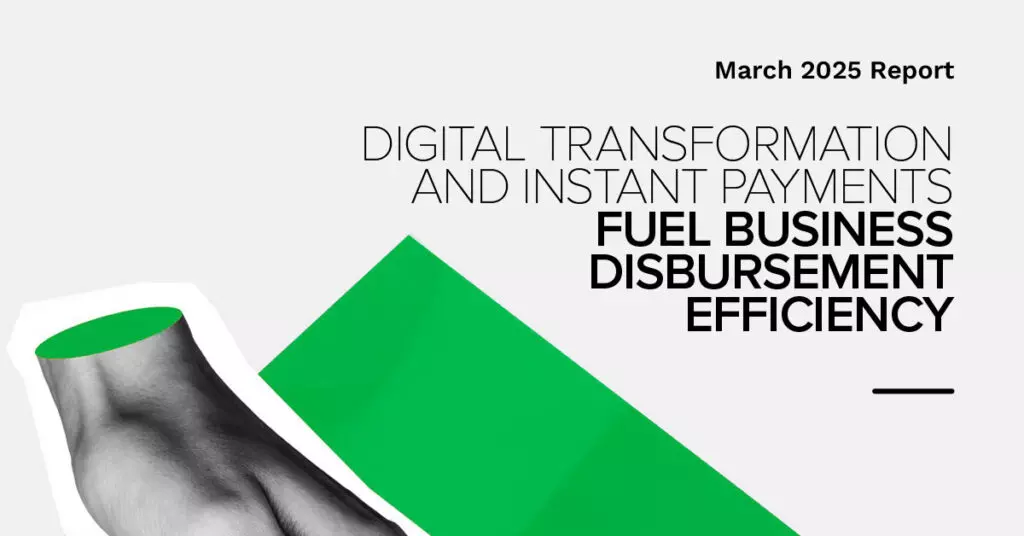 Digital Transformation and Instant Payments Fuel Business Disbursement Efficiency